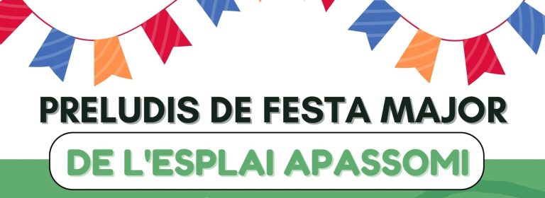 Preludis de Festa Major de l’Esplai Apassomi